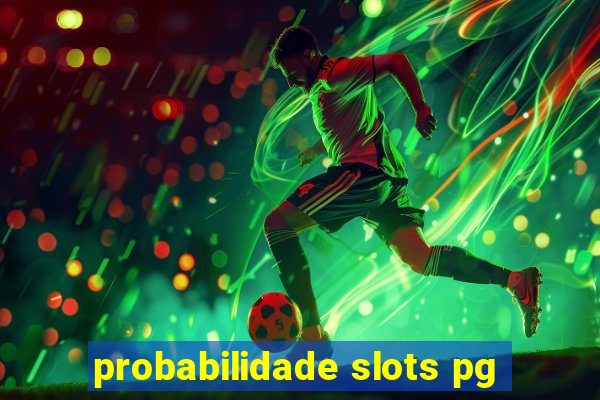 probabilidade slots pg